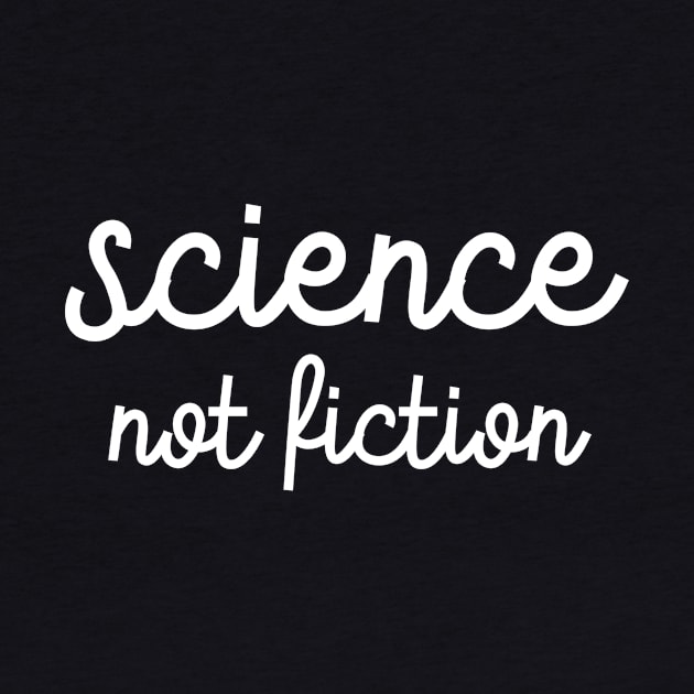 Science Not Fiction by The Lady Doth